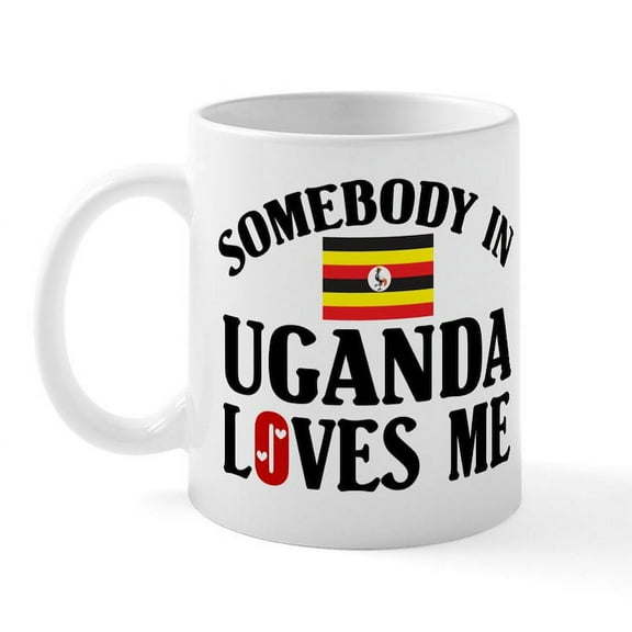 CafePress - Somebody In Uganda Mug - 11 oz Ceramic Mug - Novelty Coffee Tea Cup