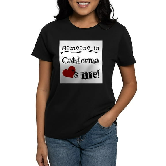 CafePress - Someone In California T Shirt - Women's Traditional Fit Dark T-Shirt
