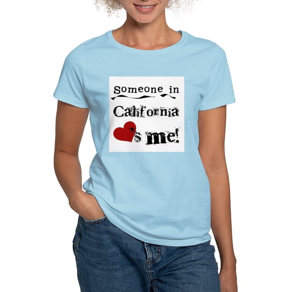 CafePress - Someone In California Women's Light T Shirt - Women's Classic T-Shirt