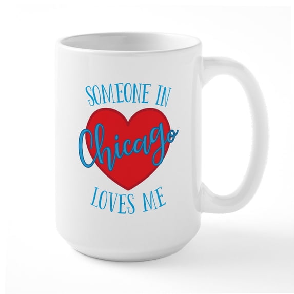 CafePress - Someone In Chicago Loves - 15 oz Ceramic Large White Novelty Mug