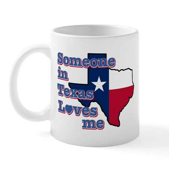 CafePress - Someone In Texas Loves Me Mug - 11 oz Ceramic Mug - Novelty Coffee Tea Cup