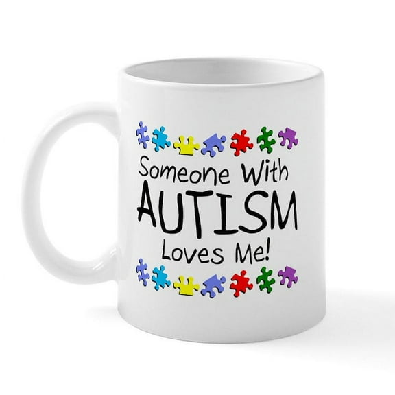 CafePress - Someone With Autism Loves Me Mug - 11 oz Ceramic Mug - Novelty Coffee Tea Cup