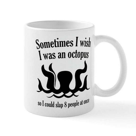 CafePress - Sometimes I Wish I Was An Octopus Mugs - 11 oz Ceramic Mug - Novelty Coffee Tea Cup