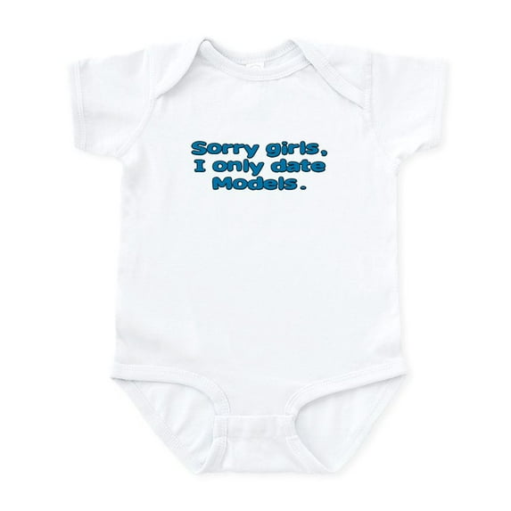 CafePress - Sorry Girls I Only Date Model Infant Bodysuit - Baby Light Bodysuit, Size Newborn - 24 Months