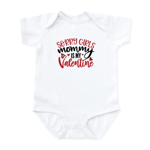 CafePress - Sorry Girls My Mommy Is My Valentine - Baby Light Bodysuit, Size Newborn - 24 Months