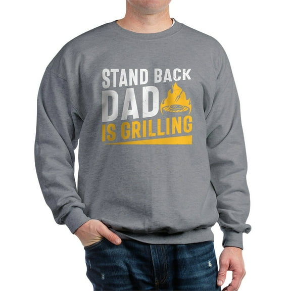 CafePress - Stand Back Dad Is Grilling - Crew Neck Sweatshirt