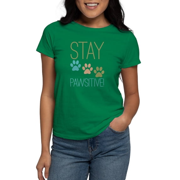 CafePress - Stay Pawsitive Women's Dark T Shirt - Women's Traditional Fit Dark T-Shirt