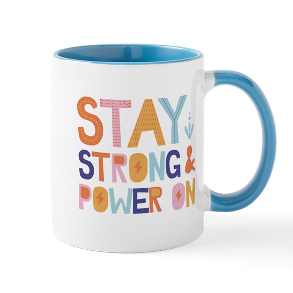 CafePress - Stay Strong & Power On - 11 oz Ceramic Mug - Novelty Coffee Tea Cup