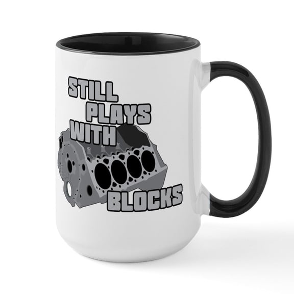 CafePress - Still Plays With Blocks - 15 oz Ceramic Large White Nolvety Mug