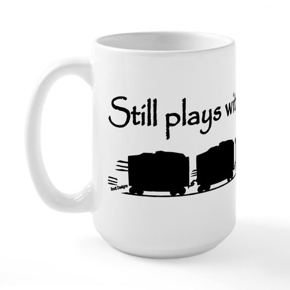 CafePress - Still Plays With Trains Large Mug - 15 oz Ceramic Large Mug