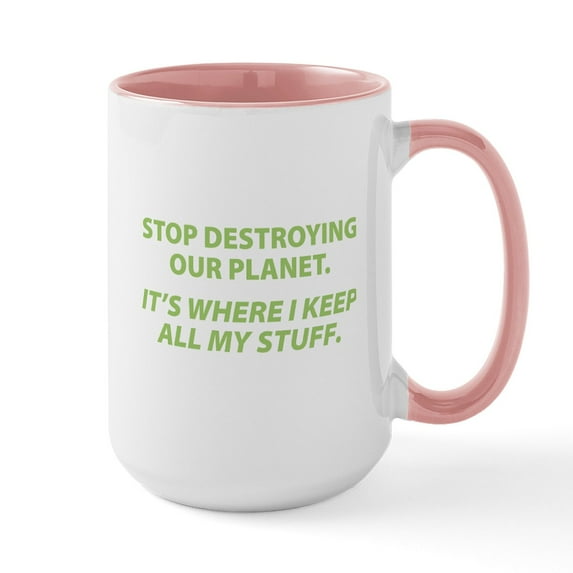 CafePress - Stop Destroying Our Planet Large Mug - 15 oz Ceramic Large White Novelty Mug