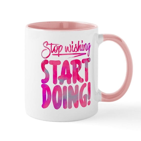CafePress - Stop Wishing Start Doing Mug - 11 oz Ceramic Mug - Novelty Coffee Tea Cup