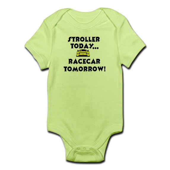 CafePress - Stroller Today, Racecar Tomorrow Infant Creeper - Baby Light Bodysuit