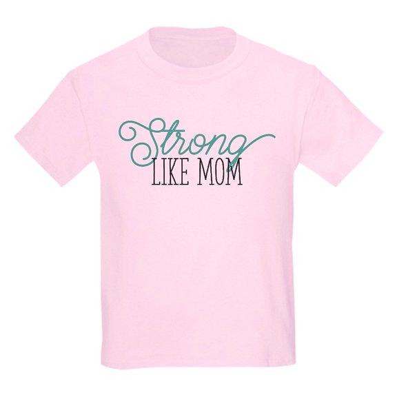 CafePress - Strong Like Mom Kids Light T Shirt - Light T-Shirt Kids XS-XL