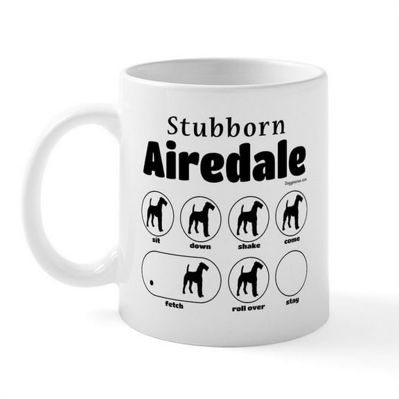 CafePress - Stubborn Airedale V2 Mug - 11 oz Ceramic Mug - Novelty Coffee Tea Cup