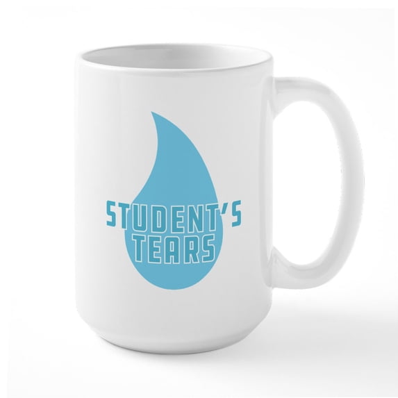 CafePress - Student's Tears - 15 oz Ceramic Large White Novelty Mug