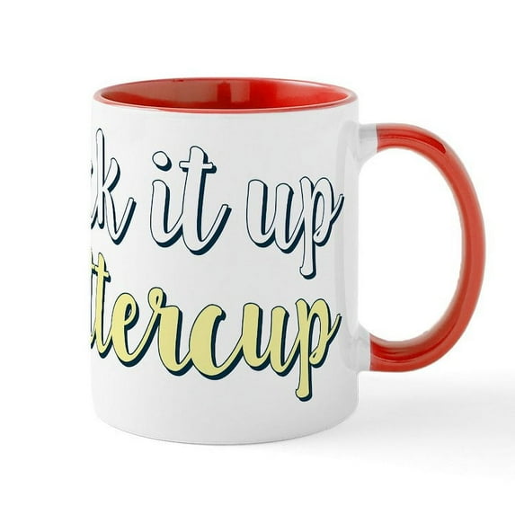 CafePress - Suck It Up Buttercup - 11 oz Ceramic Mug - Novelty Coffee Tea Cup