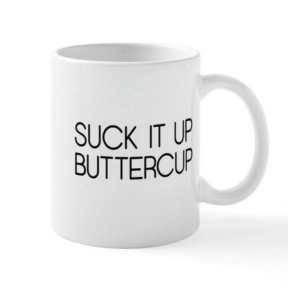 CafePress - Suck It Up Buttercup Mugs - 11 oz Ceramic Mug - Novelty Coffee Tea Cup