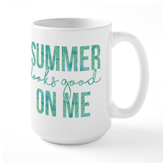 CafePress - Summer Looks Good On Me P - 15 oz Ceramic Large White Novelty Mug