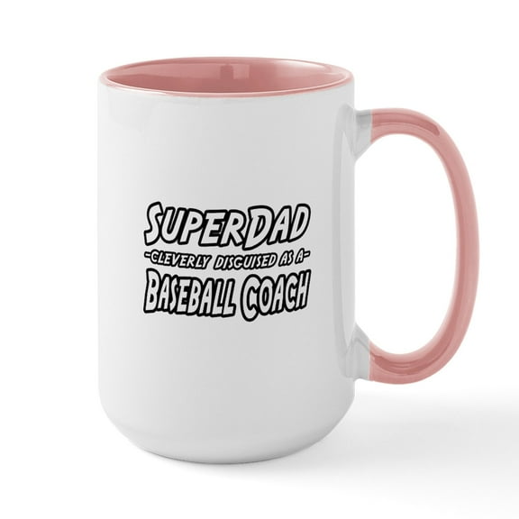CafePress - Superdad...Baseball Coach Large Mug - 15 oz Ceramic Large White Novelty Mug