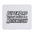 thumbnail image 1 of CafePress - Superdad...Mathematician Mousepad - Non-slip Rubber Mousepad, Gaming Mouse Pad, 1 of 6