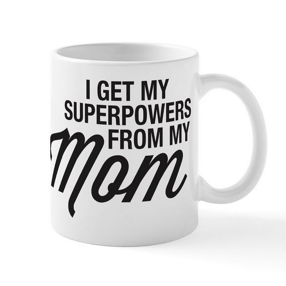 CafePress - Superpower From Mom Mug - 11 oz Ceramic Mug - Novelty Coffee Tea Cup