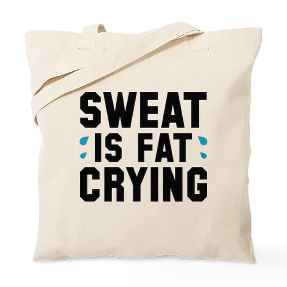 CafePress - Sweat Is Fat Crying Tote Bag - Unisex Canvas Tote Bag, Beige, 1-Piece