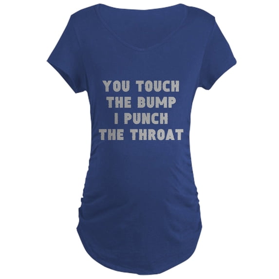 CafePress - TOUCH EQUALS PUNCH Maternity T Shirt - Maternity Dark T-Shirt