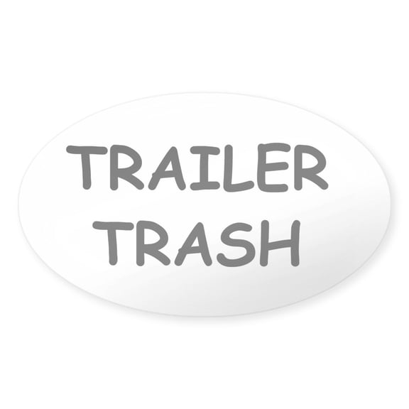 CafePress - TRAILER TRASH Oval Sticker - Sticker (Oval)