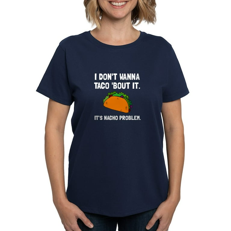 Nacho Problem T-Shirt Nacho Problem T-Shirt