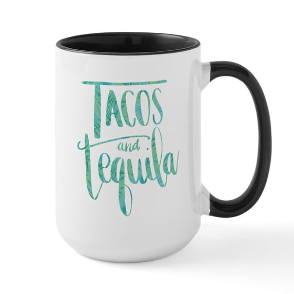 CafePress - Tacos And Tequila Print - 15 oz Ceramic Large White Novelty Mug