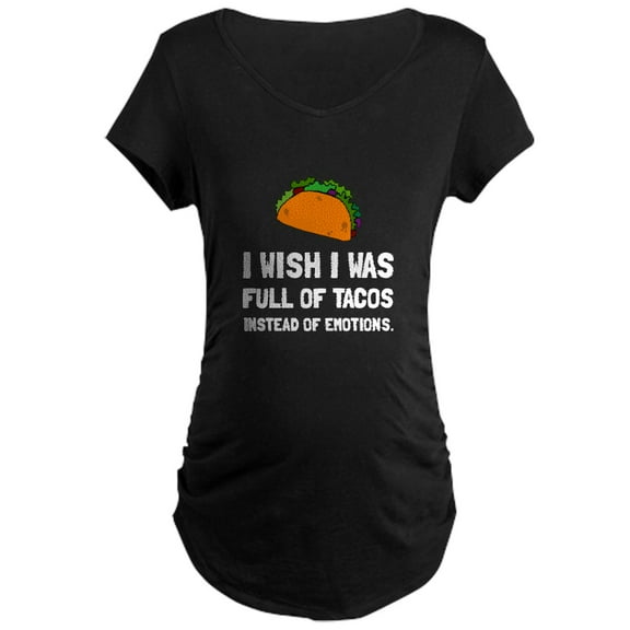 CafePress - Tacos Emotions Maternity T Shirt - Maternity Dark T-Shirt