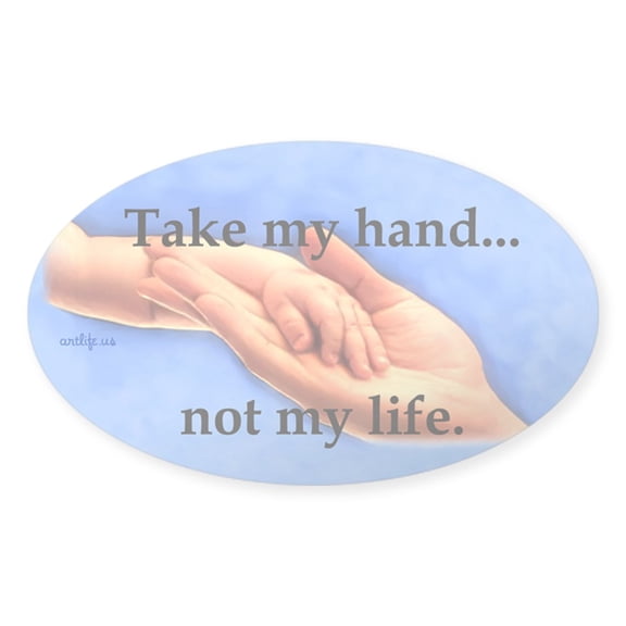 CafePress - Take My Hand, Not My Life Oval Sticker - Sticker (Oval)