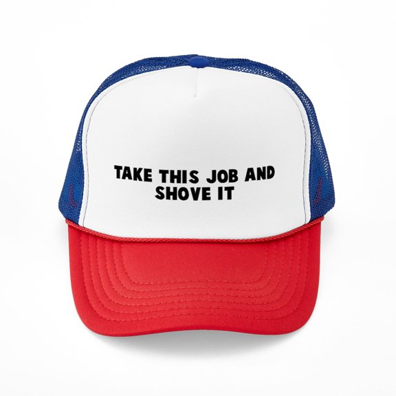 CafePress - Take This Job And Shove It - Adjustable Unisex Printed Trucker Hat with Mesh Back