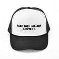 thumbnail image 1 of CafePress - Take This Job And Shove It - Adjustable Unisex Printed Trucker Hat with Mesh Back, 1 of 8