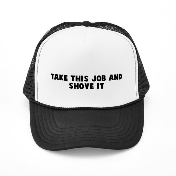 CafePress - Take This Job And Shove It - Adjustable Unisex Printed Trucker Hat with Mesh Back