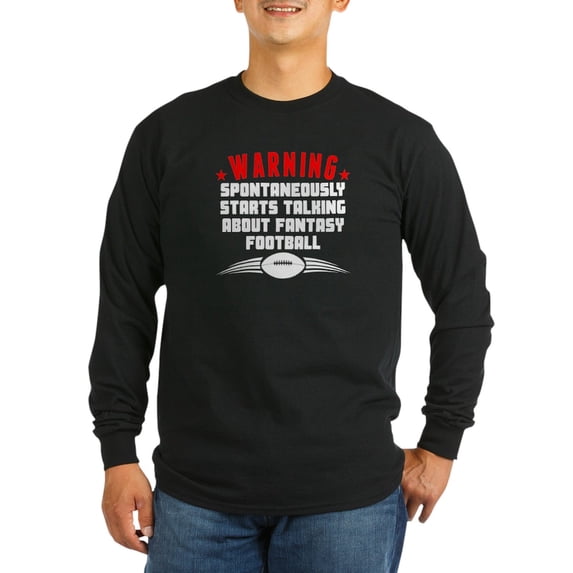 CafePress - Talking About Fantasy Football Long Sleeve T Shirt - Long Sleeve Dark T-Shirt