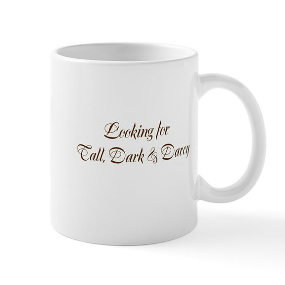 CafePress - Tall, Dark &Amp; Darcy Mug - 11 oz Ceramic Mug - Novelty Coffee Tea Cup