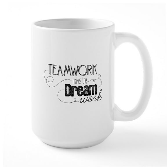 CafePress - Teamwork Makes The Dream Work Large Mug - 15 oz Ceramic Large White Novelty Mug