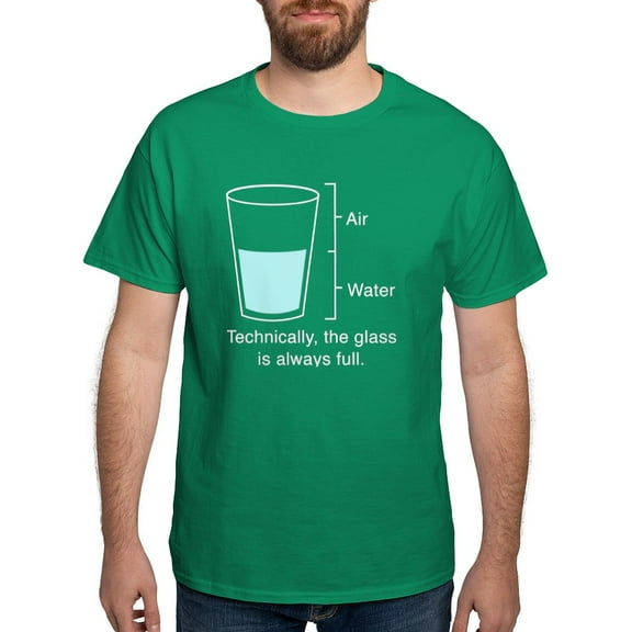 CafePress - Technically The Glass Is Always Full Dark T Shirt - Men's Classic Graphic Cotton T-Shirt