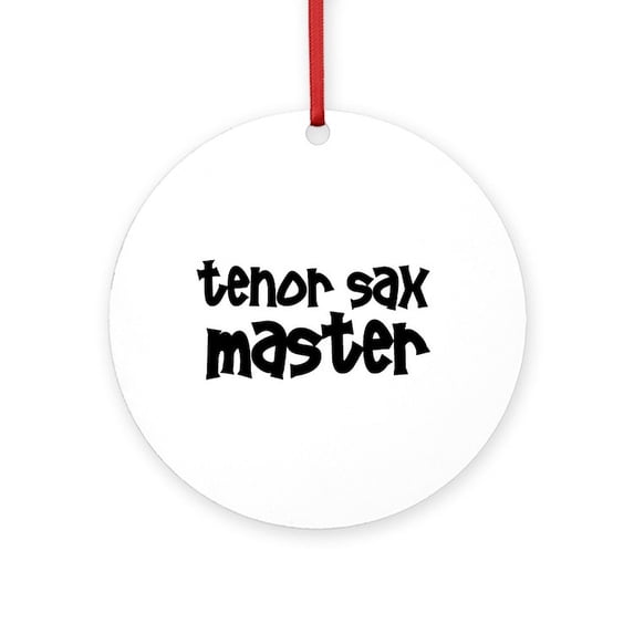 CafePress - Tenor Sax Master - Round Wood Ornament 4"