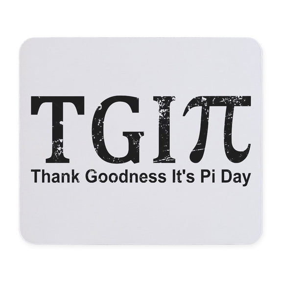 CafePress - Tgipi Thank Goodness It's Pi Day! Mousepad - Non-slip Rubber Mousepad, Gaming Mouse Pad