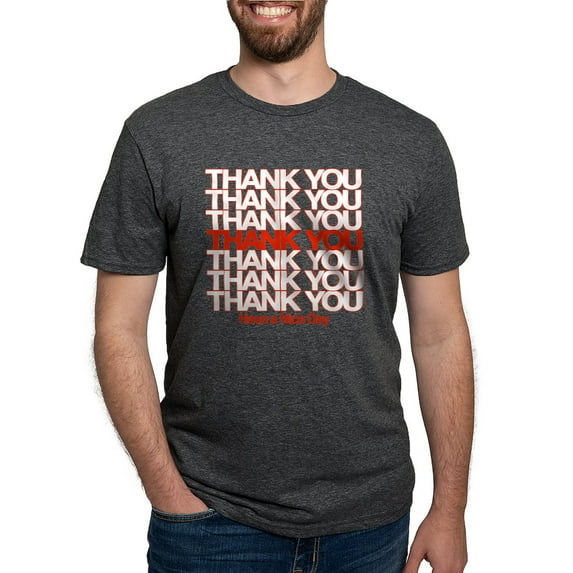CafePress - Thank You Have A Nice Day Men's Deluxe T Shirt - Mens Tri-blend T-Shirt