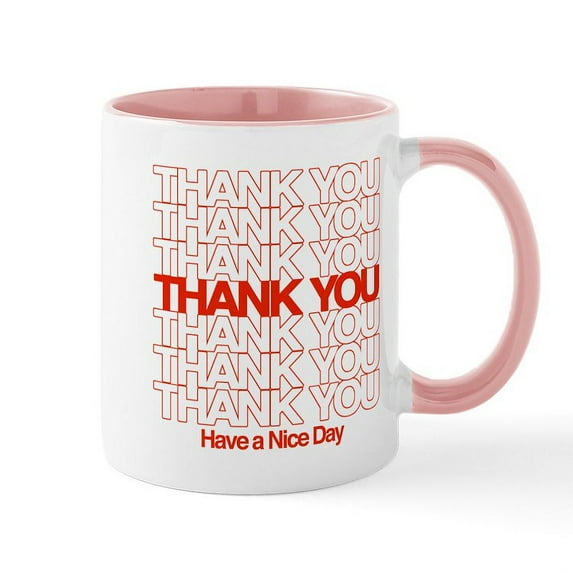 CafePress - Thank You Have A Nice Day Mugs - 11 oz Ceramic Mug - Novelty Coffee Tea Cup