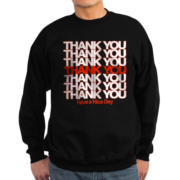 CafePress - Thank You Have A Nice Day Sweatshirt - Classic Crew Neck Sweatshirt