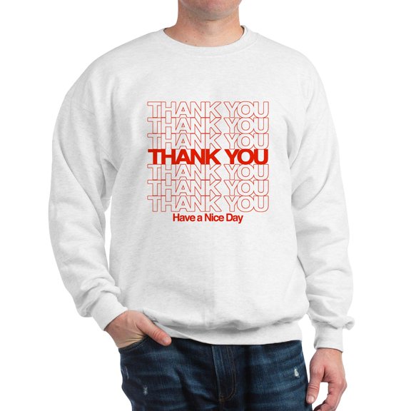 CafePress - Thank You Have A Nice Day Sweatshirt - Crew Neck Sweatshirt