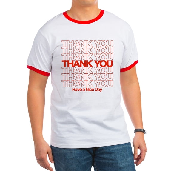 CafePress - Thank You Have A Nice Day T Shirt - 100% Cotton Ringed T-Shirt