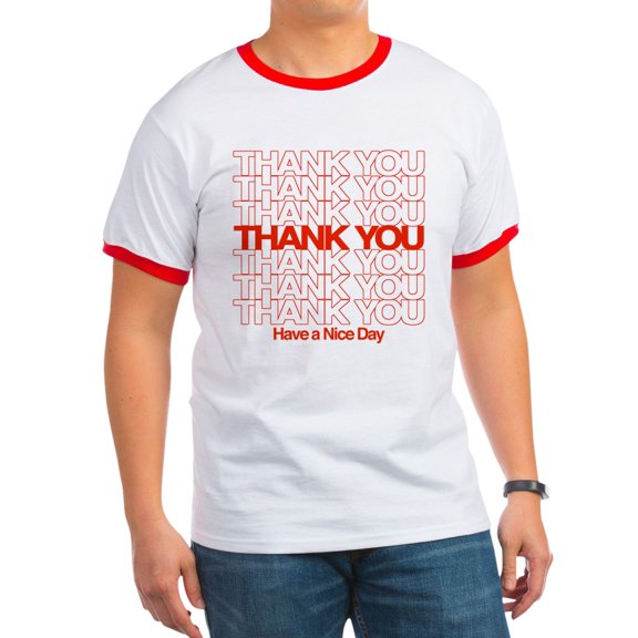CafePress - Thank You Have A Nice Day T Shirt - 100% Cotton Ringed T-Shirt