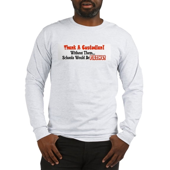 CafePress - Thankacustodian Long Sleeve T Shirt - Unisex Cotton Long Sleeve T-Shirt