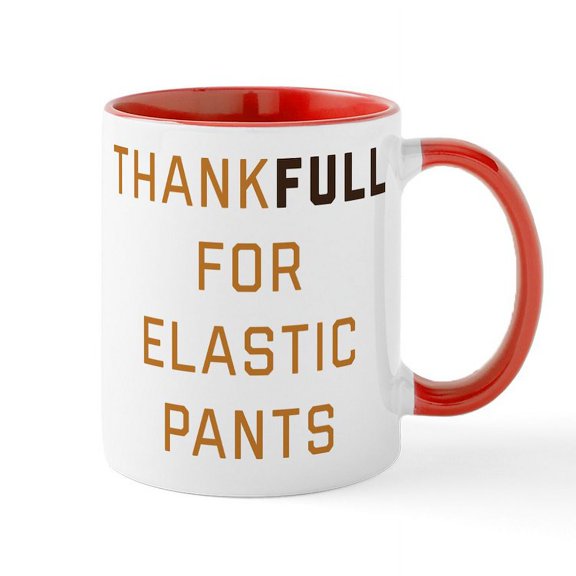 CafePress - Thankfull For Elastic Pants - 11 oz Ceramic Mug - Novelty Coffee Tea Cup